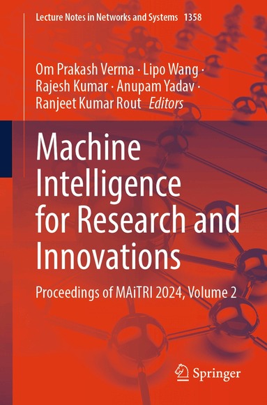 Om Prakash Verma, Lipo Wang, Rajesh Kumar, Anupam Yadav, Ranjeet Kumar Rout - Machine Intelligence for Research and Innovations, Häftad