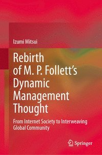 bokomslag Rebirth of M. P. Follett's Dynamic Management Thought