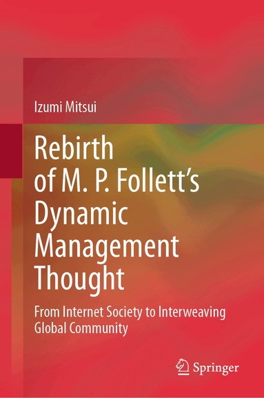 Izumi Mitsui - Rebirth of M. P. Follett’s Dynamic Management Thought, Inbunden