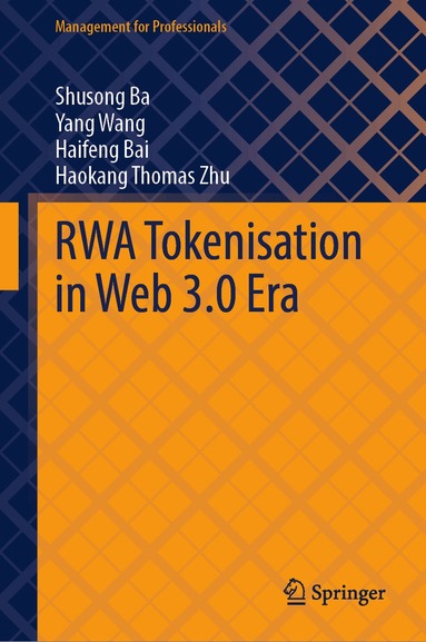 Shusong Ba, Yang Wang, Haifeng Bai, Haokang Thomas Zhu - RWA Tokenisation in Web 3.0 Era, Inbunden