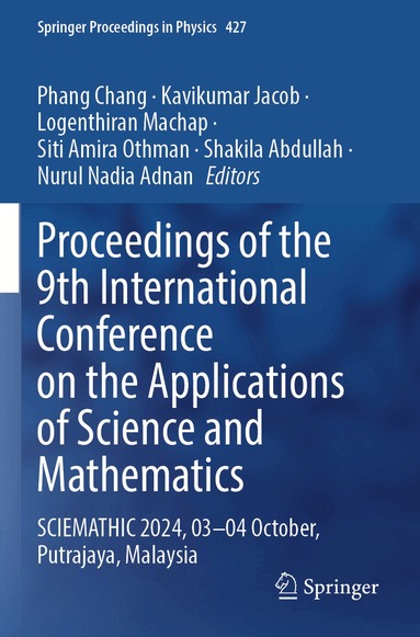 Phang Chang, Kavikumar Jacob, Logenthiran Machap, Siti Amira Othman, Shakila Abdullah, Nurul Nadia Adnan - Proceedings of the 9th International Conference on the Applications of Science and Mathematics, Häftad