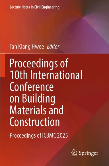 Tan Kiang Hwee - Proceedings of 10th International Conference on Building Materials and Construction, Häftad