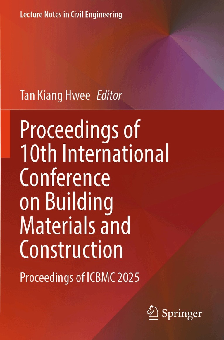 Tan Kiang Hwee - Proceedings of 10th International Conference on Building Materials and Construction, Häftad