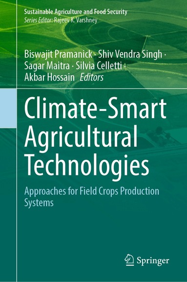 Biswajit Pramanick, Shiv Vendra Singh, Sagar Maitra, Silvia Celletti, Akbar Hossain - Climate-Smart Agricultural Technologies, Inbunden
