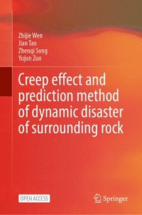 bokomslag Creep effect and prediction method of dynamic disaster of surrounding rock
