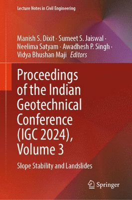 Manish S. Dixit, Sumeet S. Jaiswal, Neelima Satyam, Awadhesh P. Singh, Vidya Bhushan Maji - Proceedings of the Indian Geotechnical Conference (IGC 2024), Volume 3, Inbunden
