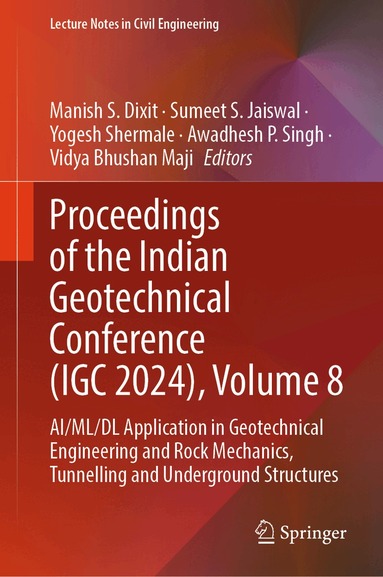 Manish S. Dixit, Sumeet S. Jaiswal, Yogesh Shermale, Awadhesh P. Singh, Vidya Bhushan Maji - Proceedings of the Indian Geotechnical Conference (IGC 2024), Volume 8, Inbunden