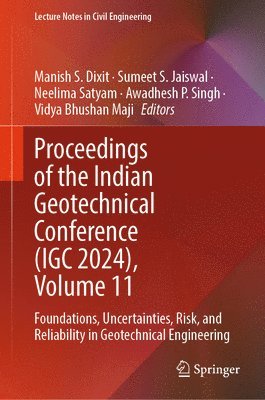 Manish S. Dixit, Sumeet S. Jaiswal, Neelima Satyam, Awadhesh P. Singh, Vidya Bhushan Maji - Proceedings of the Indian Geotechnical Conference (IGC 2024), Volume 11, Inbunden