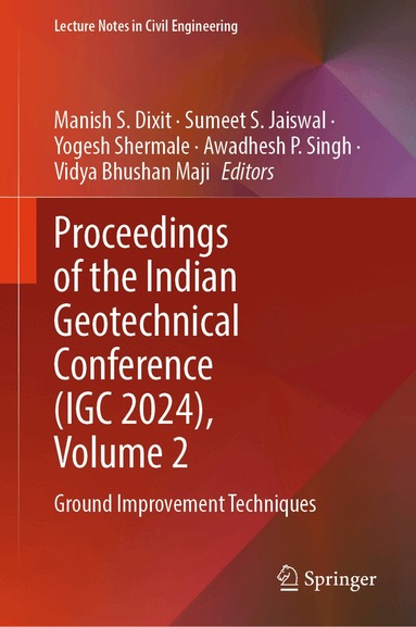 Manish S. Dixit, Sumeet S. Jaiswal, Yogesh Shermale, Awadhesh P. Singh, Vidya Bhushan Maji - Proceedings of the Indian Geotechnical Conference (IGC 2024), Volume 2, Inbunden