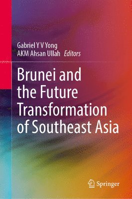 bokomslag Brunei and the Future Transformation of Southeast Asia