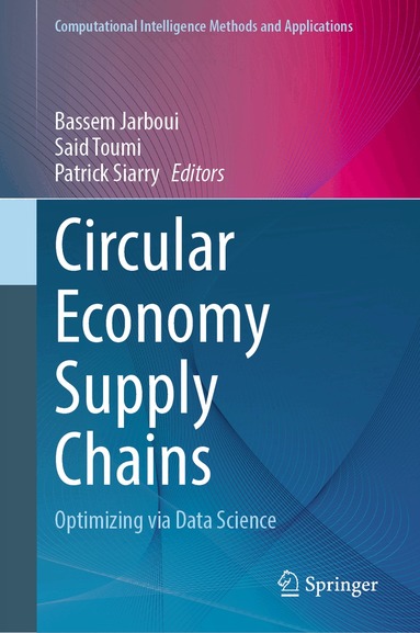 Bassem Jarboui, Said Toumi, Patrick Siarry - Circular Economy Supply Chains, Inbunden