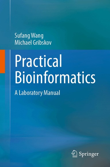 Sufang Wang, Michael Gribskov - Practical Bioinformatics, Häftad