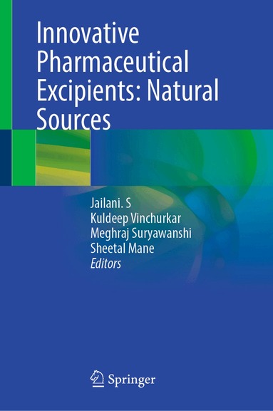 Jailani. S, Kuldeep Vinchurkar, Meghraj Suryawanshi, Sheetal Mane - Innovative Pharmaceutical Excipients: Natural Sources, Inbunden