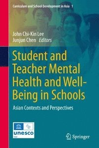 bokomslag Student and Teacher Mental Health and Well-Being in Schools