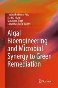 bokomslag Algal Bioengineering and Microbial Synergy to Green Remediation
