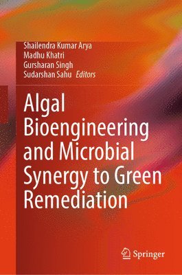 bokomslag Algal Bioengineering and Microbial Synergy to Green Remediation