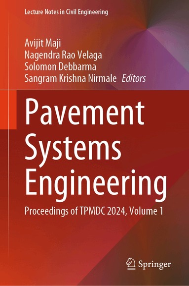 Avijit Maji, Nagendra Rao Velaga, Solomon Debbarma, Sangram Krishna Nirmale - Pavement Systems Engineering, Inbunden
