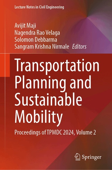 Avijit Maji, Nagendra Rao Velaga, Solomon Debbarma, Sangram Krishna Nirmale - Transportation Planning and Sustainable Mobility, Inbunden