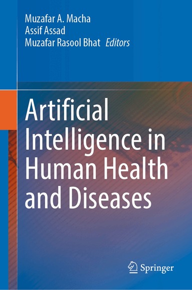 Muzafar A. Macha, Assif Assad, Muzafar Rasool Bhat - Artificial Intelligence in Human Health and Diseases, Inbunden