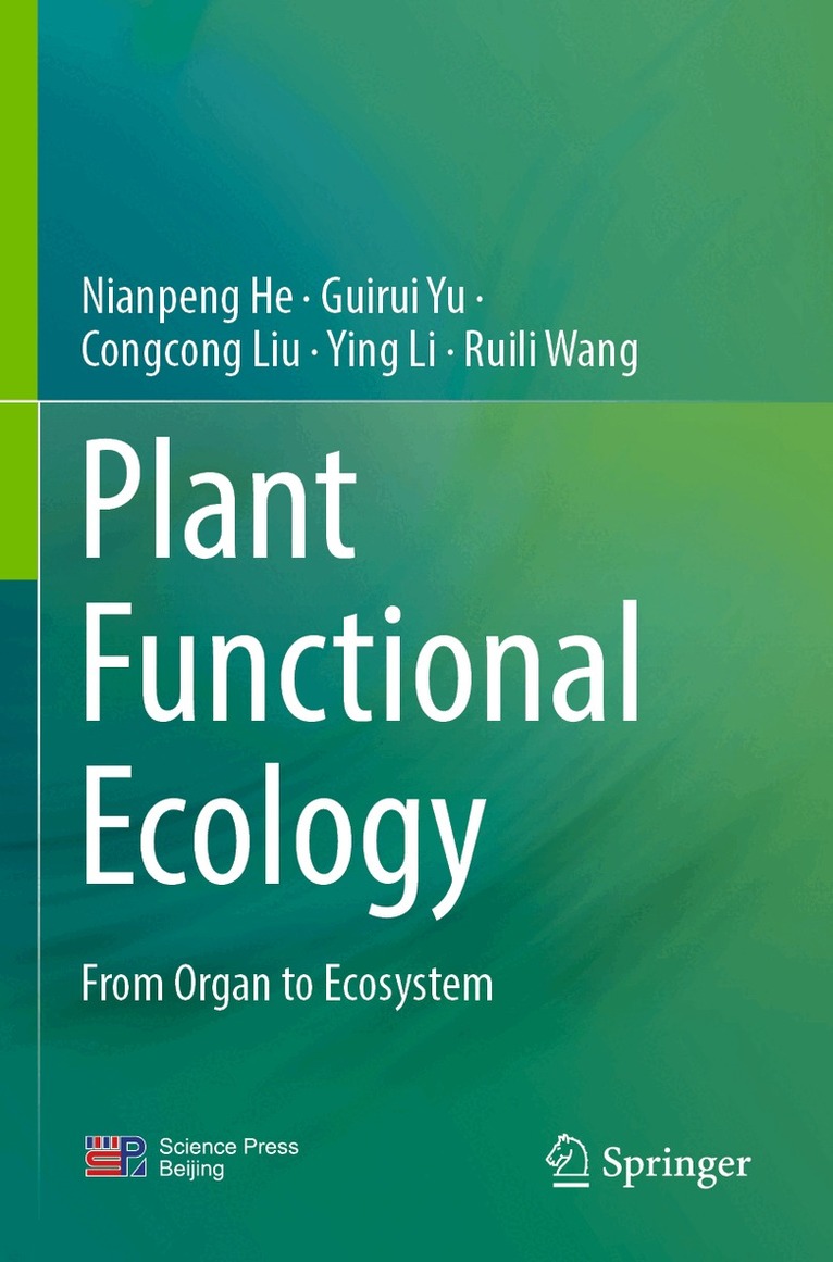 Nianpeng He, Guirui Yu, Congcong Liu, Ying Li, Ruili Wang - Plant Functional Ecology, Häftad