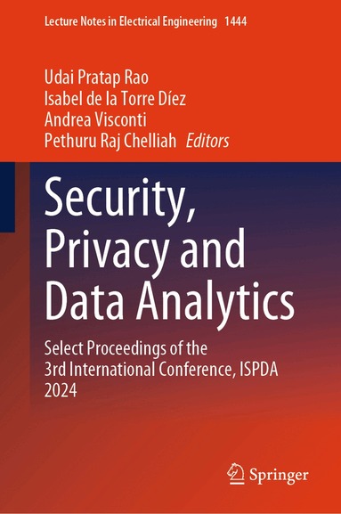 Udai Pratap Rao, Isabel de la Torre Díez, Andrea Visconti, Pethuru Raj Chelliah - Security, Privacy and Data Analytics, Inbunden