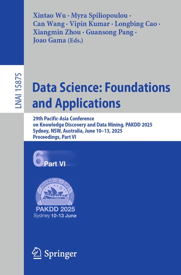 Xintao Wu, Myra Spiliopoulou, Can Wang, Vipin Kumar, Longbing Cao, Xiangmin Zhou, Guansong Pang, Joao Gama - Data Science: Foundations and Applications, Häftad