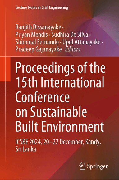Ranjith Dissanayake, Priyan Mendis, Sudhira De Silva, Shiromal Fernando, Upul Attanayake, Pradeep Gajanayake - Proceedings of the 15th International Conference on Sustainable Built Environment, Inbunden