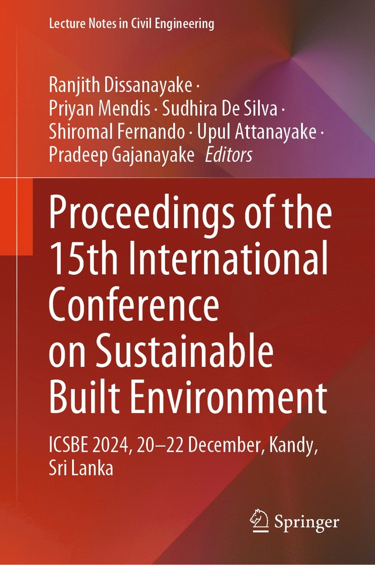 Ranjith Dissanayake, Priyan Mendis, Sudhira De Silva, Shiromal Fernando, Upul Attanayake, Pradeep Gajanayake, Sudhira de Silva - Proceedings of the 15th International Conference on Sustainable Built Environment, Inbunden