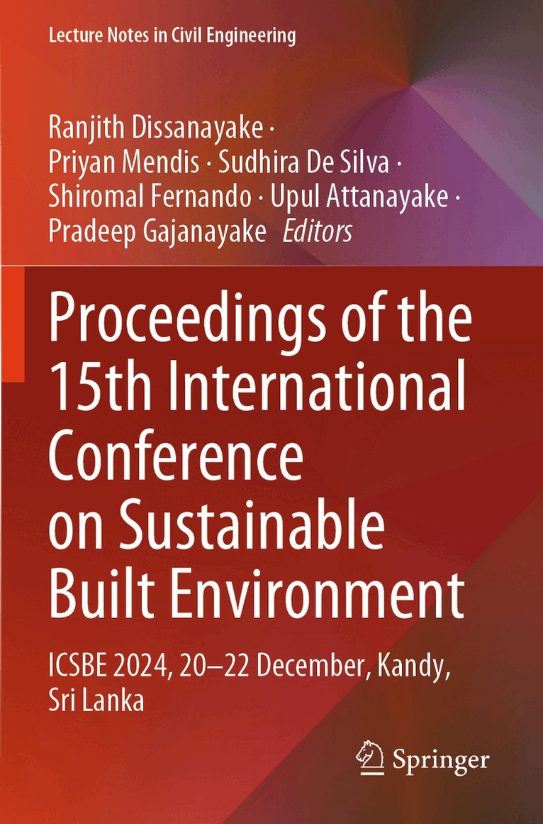 Ranjith Dissanayake, Priyan Mendis, Sudhira De Silva, Shiromal Fernando, Upul Attanayake, Pradeep Gajanayake - Proceedings of the 15th International Conference on Sustainable Built Environment, Häftad
