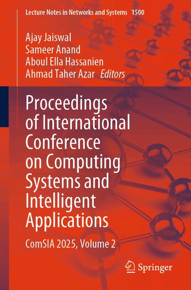 Ajay Jaiswal, Sameer Anand, Aboul Ella Hassanien, Ahmad Taher Azar - Proceedings of International Conference on Computing Systems and Intelligent Applications, Häftad