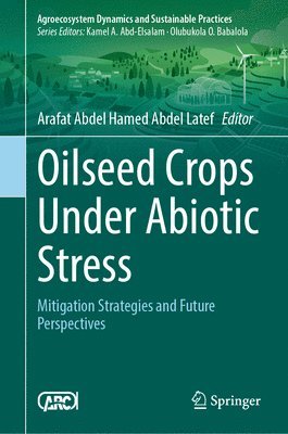 bokomslag Oilseed Crops Under Abiotic Stress