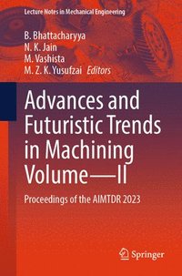 bokomslag Advances and Futuristic Trends in Machining Volume-II
