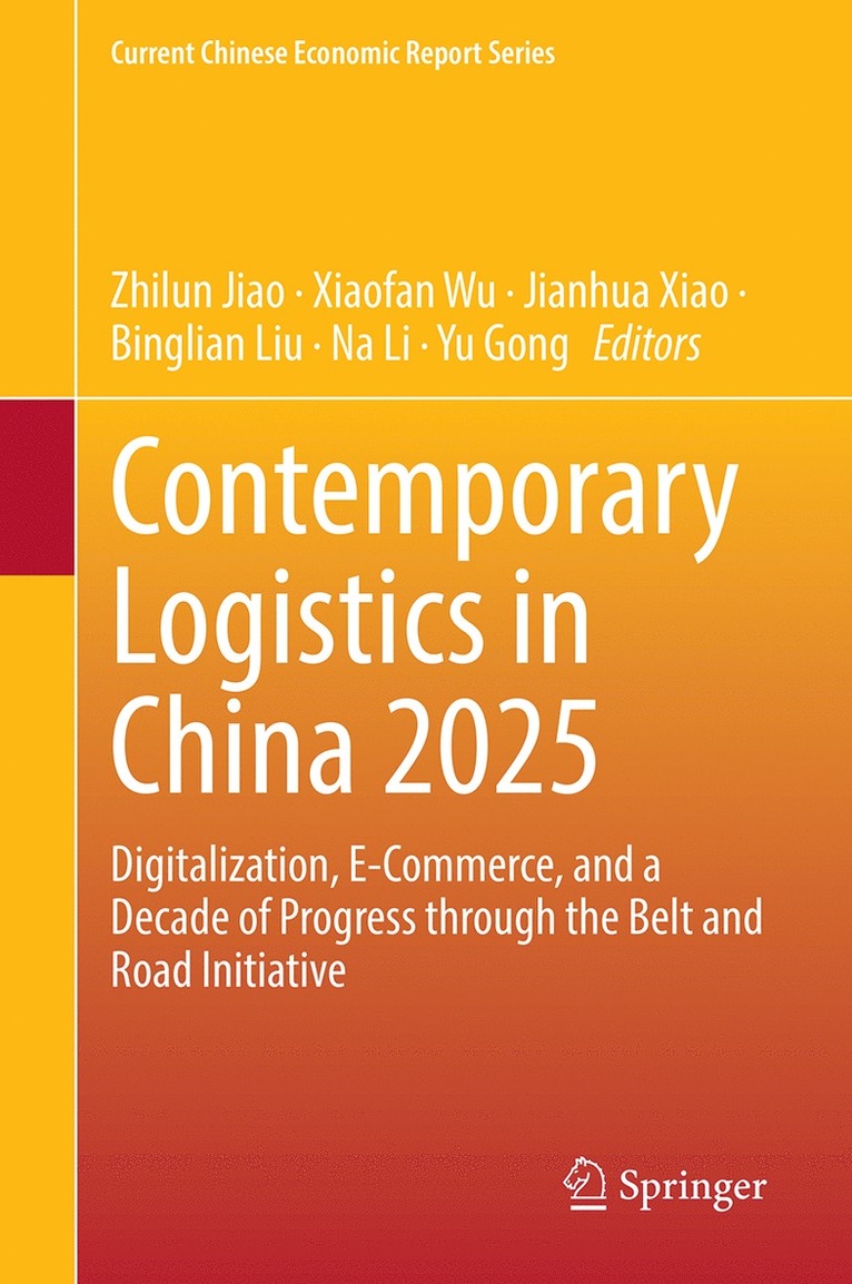 Zhilun Jiao, Xiaofan Wu, Jianhua Xiao, Binglian Liu, Na Li, Yu Gong - Contemporary Logistics in China 2025, Inbunden