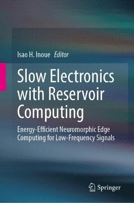 bokomslag Slow Electronics with Reservoir Computing