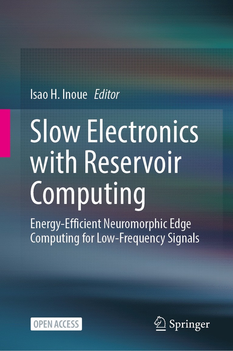 Isao H. Inoue, Isao H Inoue - Slow Electronics with Reservoir Computing, Inbunden