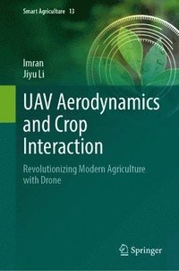 bokomslag UAV Aerodynamics and Crop Interaction