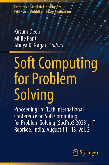 Kusum Deep, Millie Pant, Atulya K. Nagar - Soft Computing for Problem Solving, Inbunden