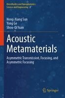 Hong-Xiang Sun, Yong Ge, Shou-Qi Yuan - Acoustic Metamaterials, Häftad