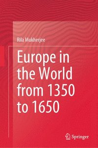 bokomslag Europe in the World from 1350 to 1650