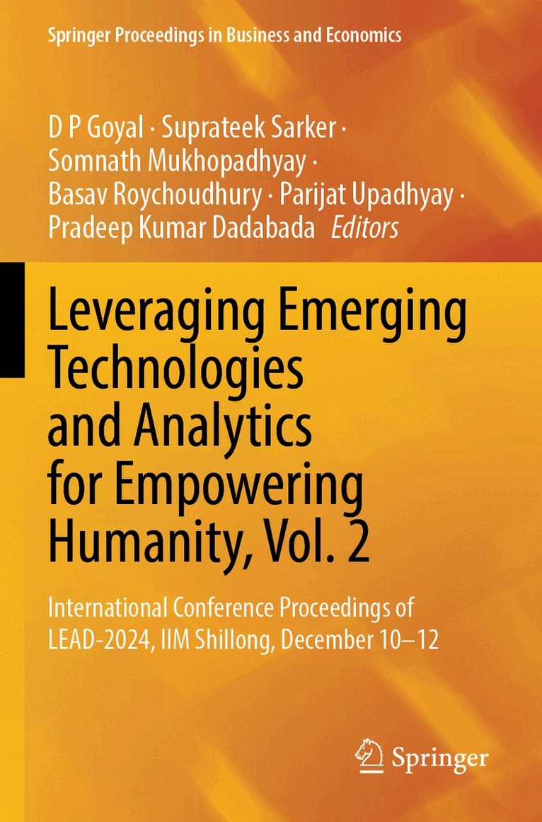 D P Goyal, Suprateek Sarker, Somnath Mukhopadhyay, Basav Roychoudhury, Parijat Upadhyay, Pradeep Kumar Dadabada - Leveraging Emerging Technologies and Analytics for Empowering Humanity, Vol. 2, Häftad