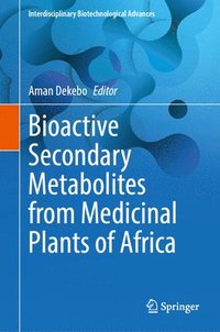 bokomslag Bioactive Secondary Metabolites from Medicinal Plants of Africa
