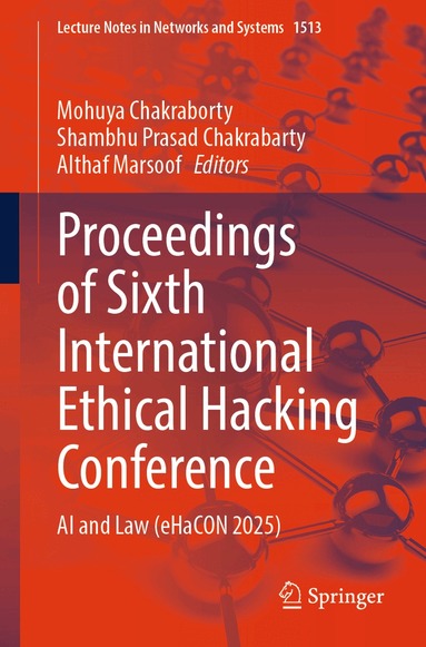 Mohuya Chakraborty, Shambhu Prasad Chakrabarty, Althaf Marsoof - Proceedings of Sixth International Ethical Hacking Conference, Häftad