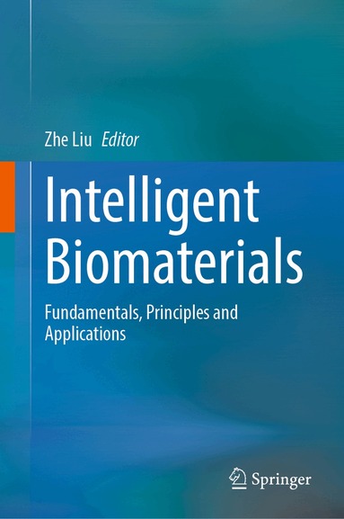Zhe Liu - Intelligent Biomaterials, Inbunden