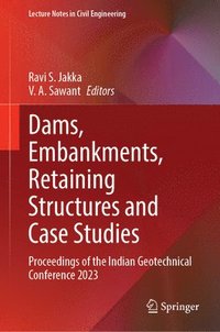 bokomslag Dams, Embankments, Retaining Structures and Case Studies