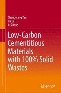 bokomslag Low-Carbon Cementitious Materials with 100% Solid Wastes