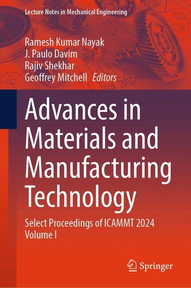Ramesh Kumar Nayak, J. Paulo Davim, Rajiv Shekhar, Geoffrey Mitchell - Advances in Materials and Manufacturing Technology, Inbunden