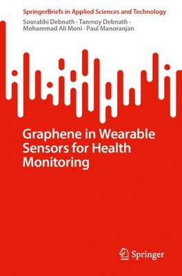 bokomslag Graphene in Wearable Sensors for Health Monitoring