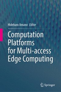 bokomslag Computation Platforms for Multi-access Edge Computing