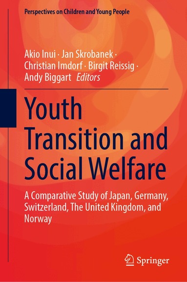 Akio Inui, Jan Skrobanek, Christian Imdorf, Birgit Reissig, Andy Biggart - Youth Transition and Social Welfare, Inbunden