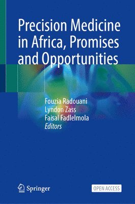 Fouzia Radouani, Lyndon Zass, Faisal Fadlelmola - Precision Medicine in Africa, Promises and Opportunities, Inbunden